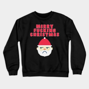 Merry Fucking Christmas Crewneck Sweatshirt